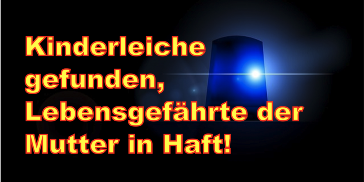 Erfurt: Kinderleiche gefunden, Lebensgefährte der Mutter in Haft!