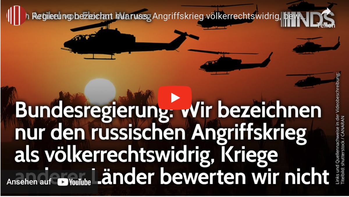 Regierung bezeichnt nur russ. Angriffskrieg völkerrechtswidrig, bewertet Kriege anderer Länder nicht