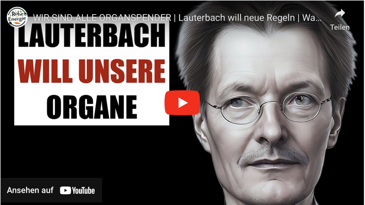 WIR SIND ALLE ORGANSPENDER | Lauterbach will neue Regeln