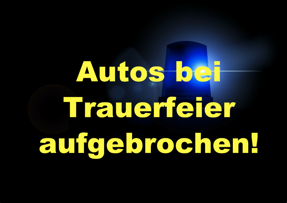 Korbach: Autos bei Trauerfeier aufgebrochen!