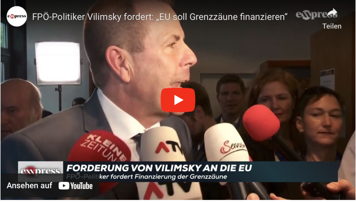 FPÖ-Politiker Vilimsky fordert: „EU soll Grenzzäune finanzieren“!