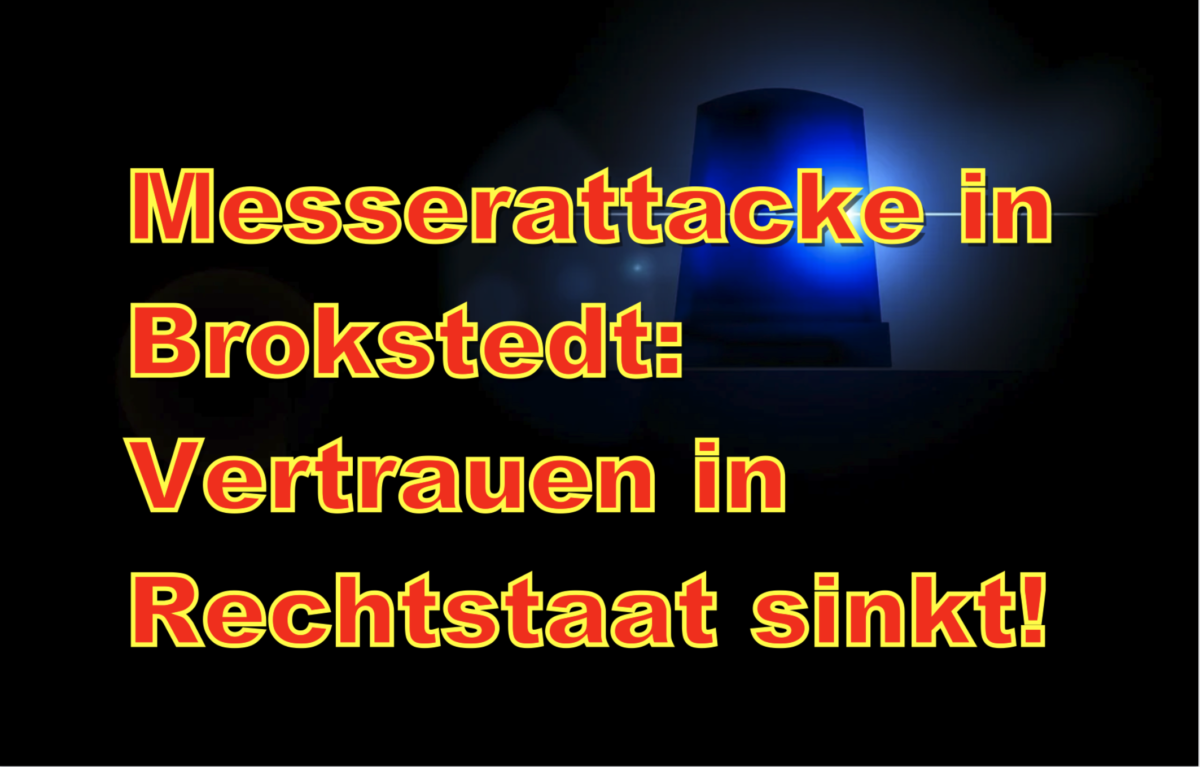 Messerattacke in Brokstedt: Vertrauen in Rechtstaat sinkt!