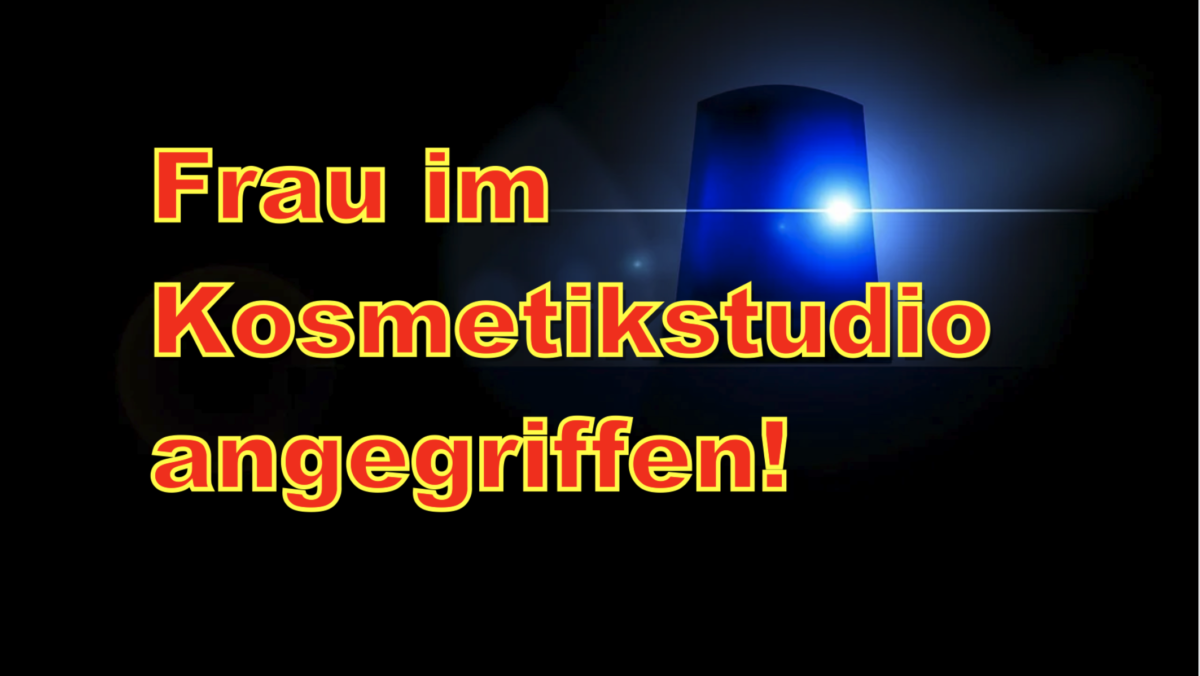 Bremerhaven: Frau im Kosmetikstudio angegriffen!