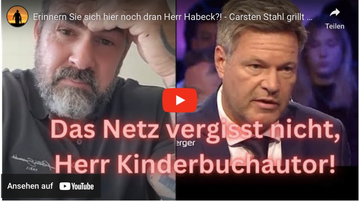 Erinnern Sie sich hier noch dran Herr Habeck?! – Carsten Stahl grillt den Kinderbuchautor!