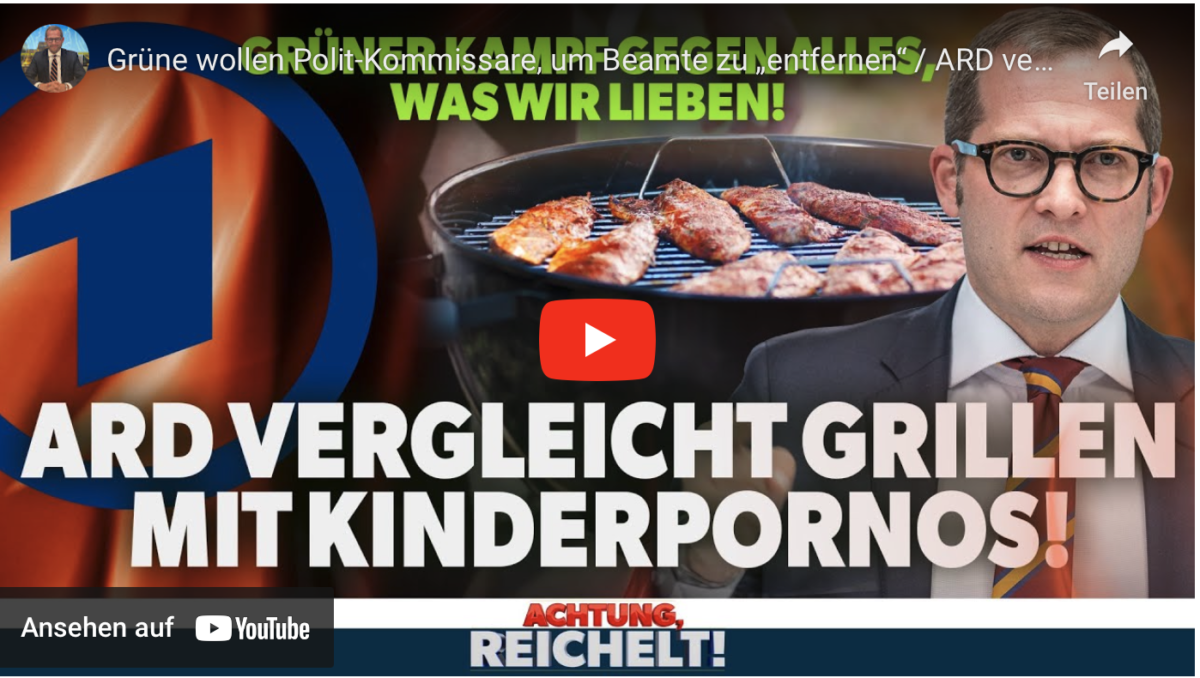 Grüne wollen Polit-Kommissare, um Beamte zu „entfernen“ / ARD vergleicht Grillen mit Kinderpornos!