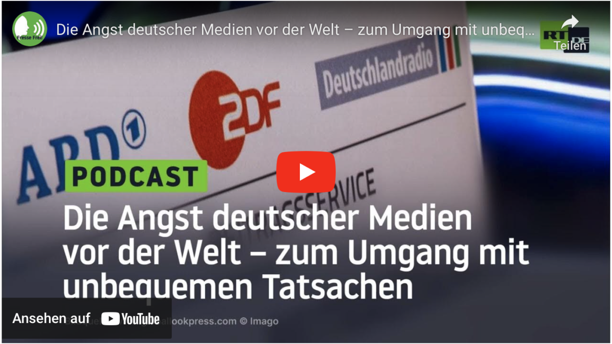 Die Angst deutscher Medien vor der Welt – zum Umgang mit unbequemen Tatsachen