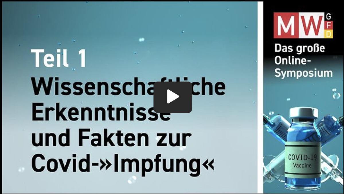 Online Symposium – Teil 1 Wissenschaftliche Erkenntnisse und Fakten zur COVID-„Impfung“
