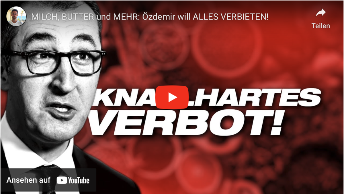 MILCH, BUTTER und MEHR: Özdemir will ALLES VERBIETEN!