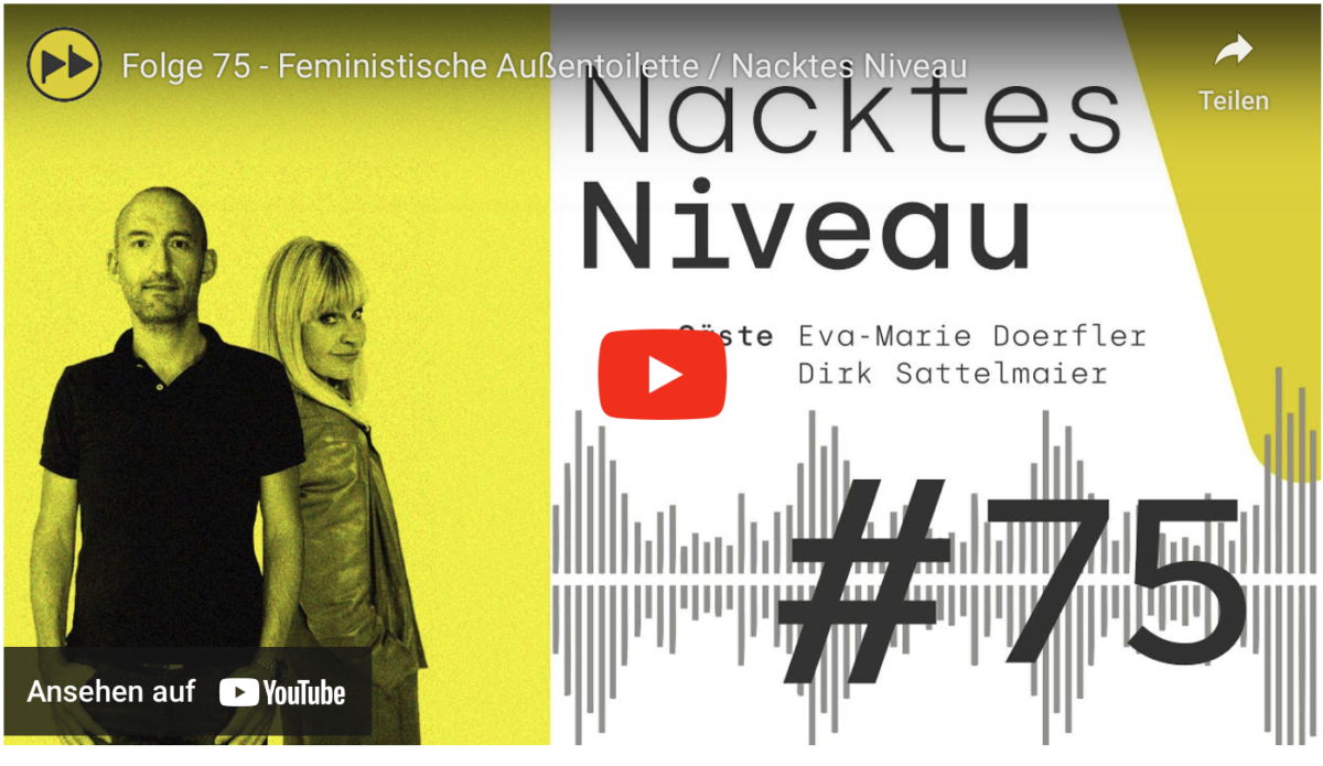 Folge 75 – Feministische Außentoilette / Nacktes Niveau