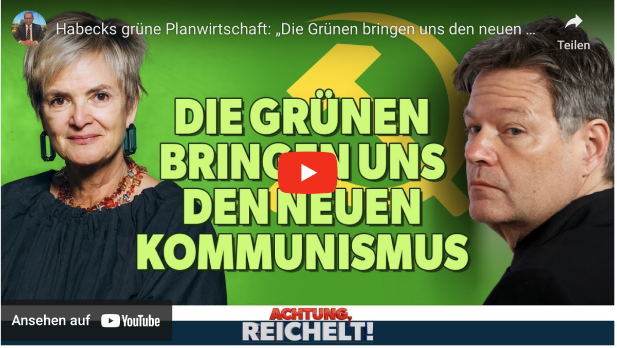 Habecks grüne Planwirtschaft: „Die Grünen bringen uns den neuen Kommunismus“