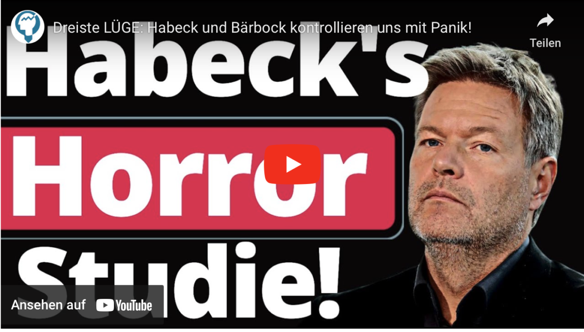 Dreiste LÜGE: Habeck und Bärbock kontrollieren uns mit Panik!