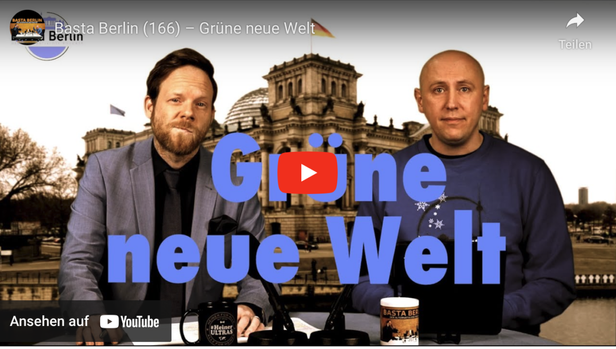 Basta Berlin (166) – Grüne neue Welt!