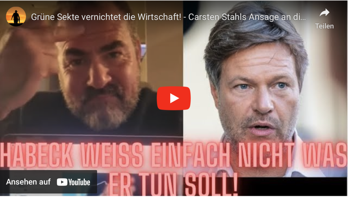 Grüne S…. vernichtet die Wirtschaft! – Carsten Stahls Ansage an die Grünen!