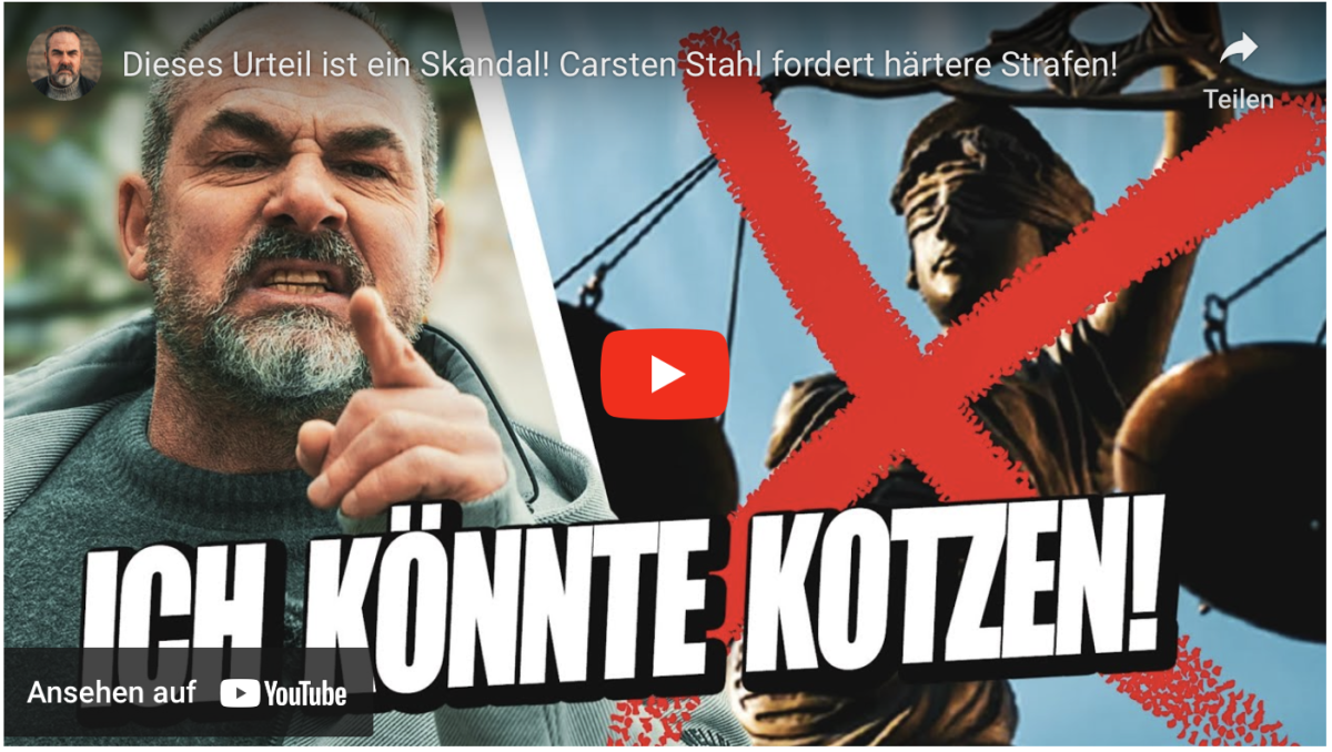 Dieses Urteil ist ein Skandal! Carsten Stahl fordert härtere Strafen!
