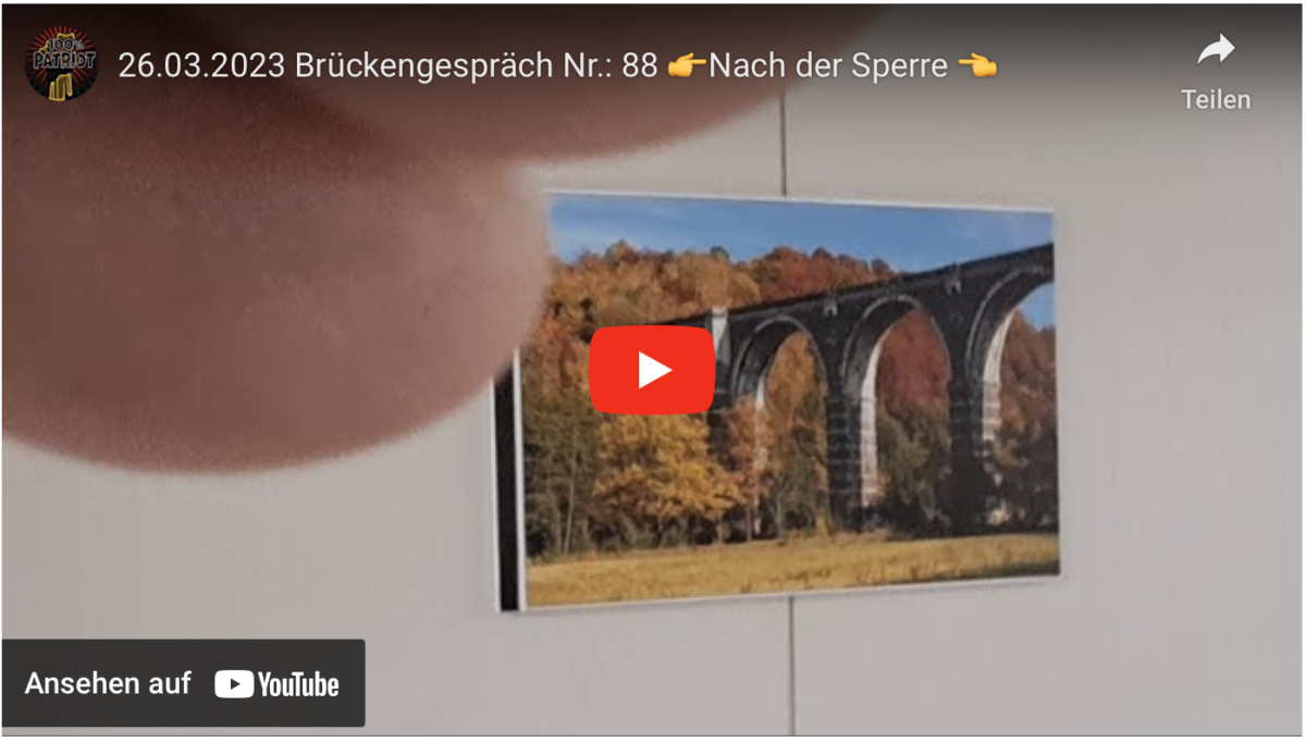 26.03.2023 Brückengespräch Nr.: 88 👉Nach der Sperre 👈