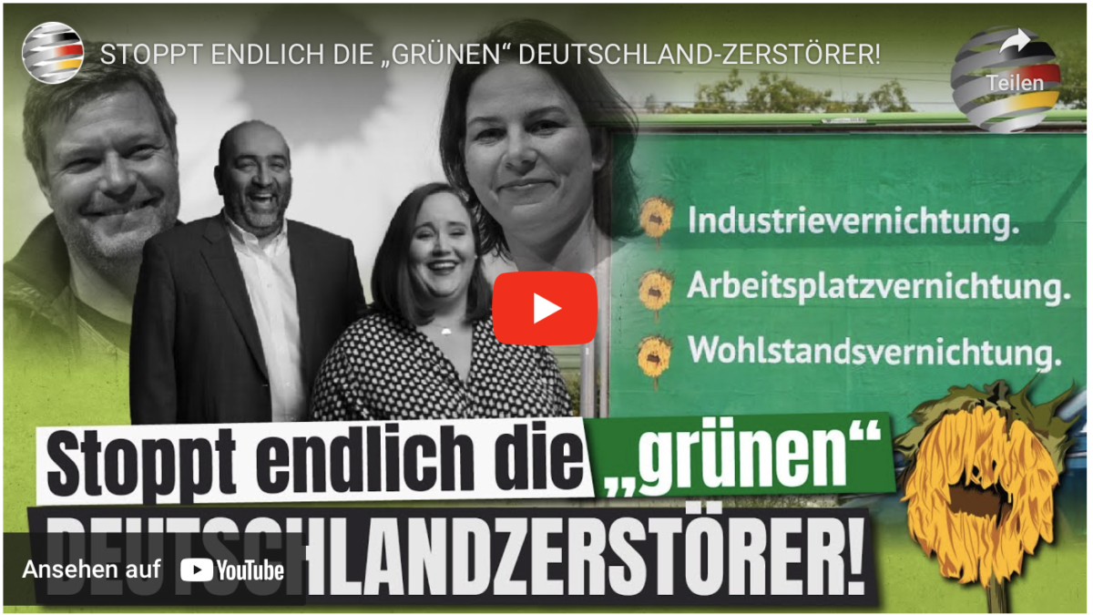 STOPPT ENDLICH DIE „GRÜNEN“ DEUTSCHLAND-ZERSTÖRER!