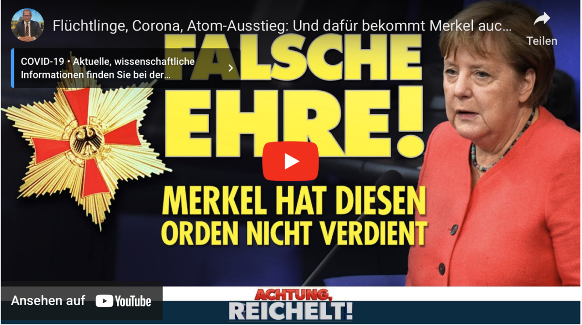 Flüchtlinge, Corona, Atom-Ausstieg: Und dafür bekommt Merkel auch noch ’n Orden …!