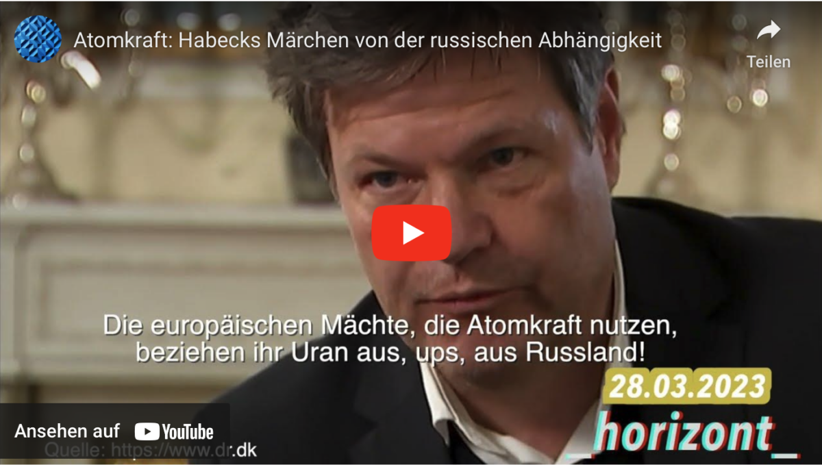 Atomkraft: Habecks Märchen von der russischen Abhängigkeit