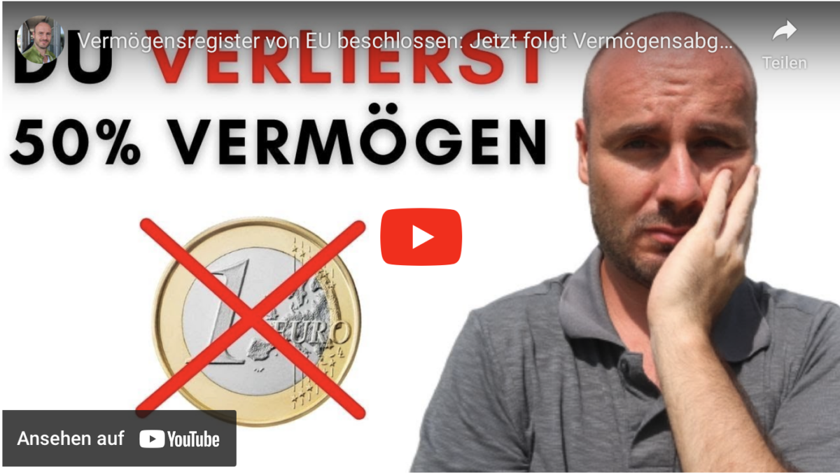 Vermögensregister von EU beschlossen: Jetzt folgt Vermögensabgabe!