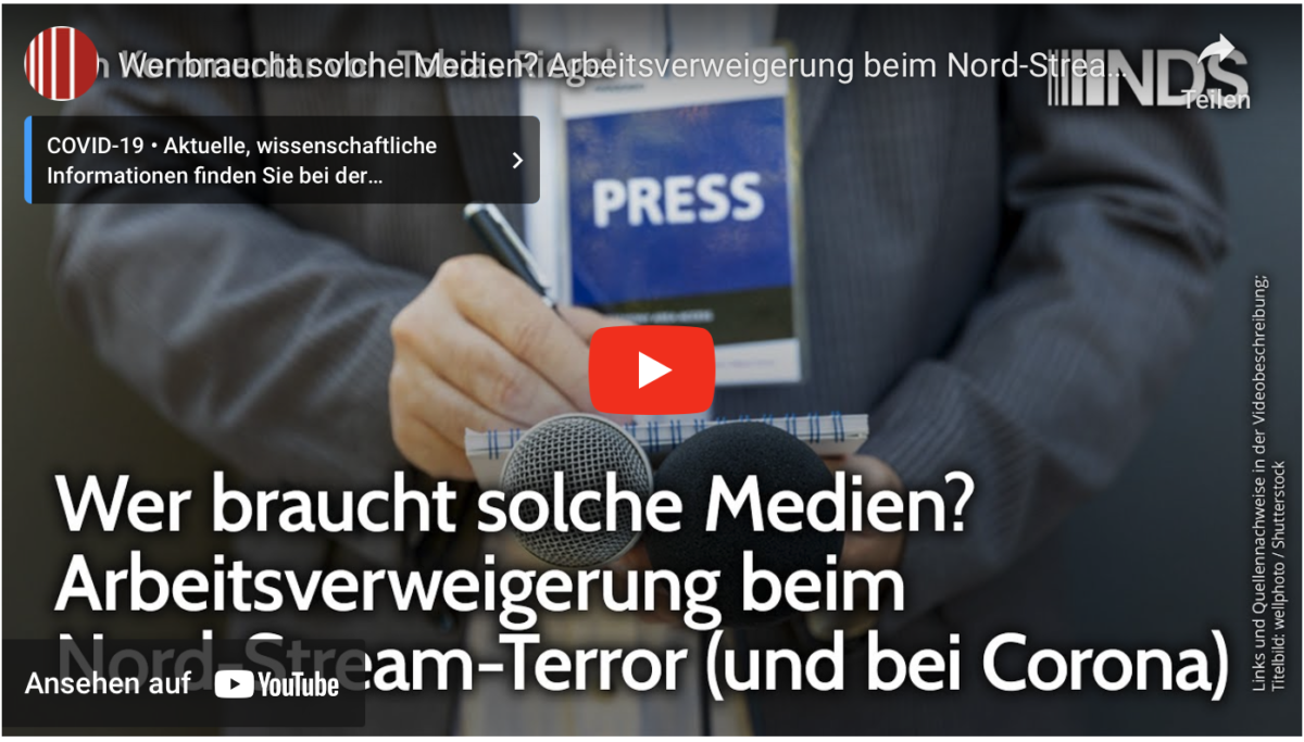 Wer braucht solche Medien? Arbeitsverweigerung beim Nord-Stream-Terror (und bei Corona)!