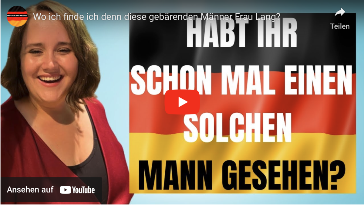 Wo ich finde ich denn diese gebärenden Männer Frau Lang?