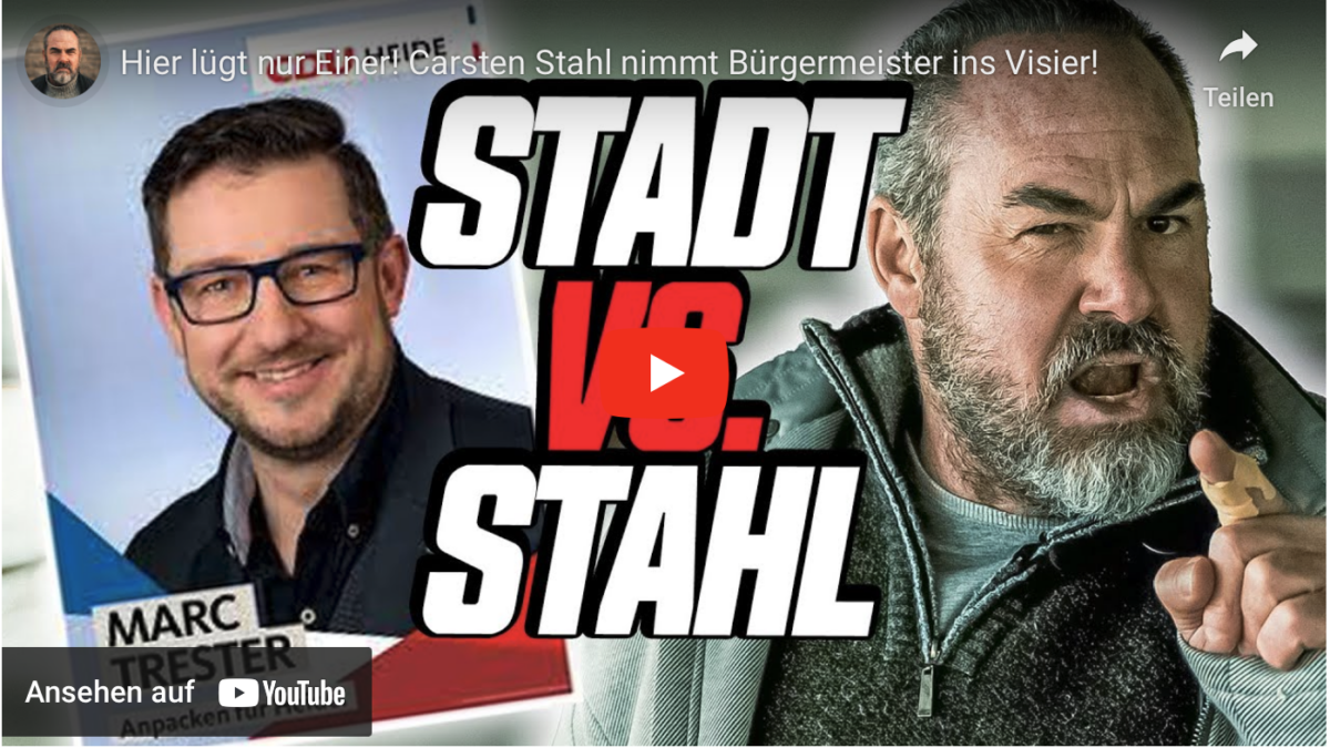 Hier lügt nur Einer! Carsten Stahl nimmt Bürgermeister ins Visier!