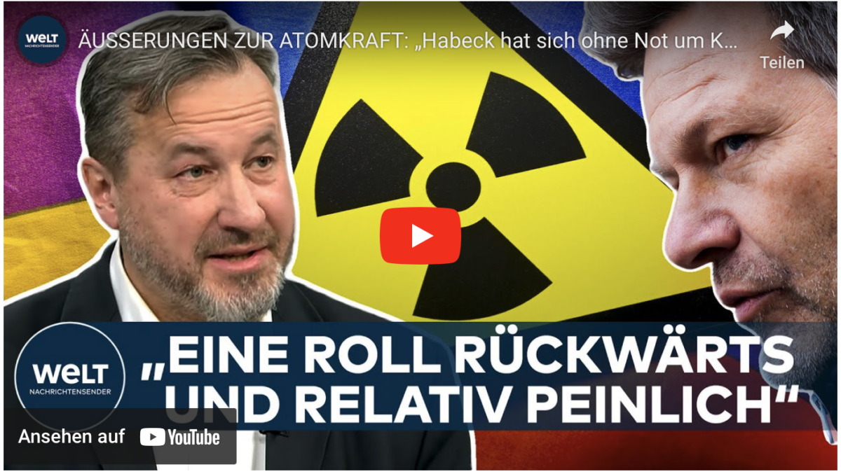 ÄUSSERUNGEN ZUR ATOMKRAFT: „Habeck hat sich ohne Not um Kopf und Kragen geredet“!