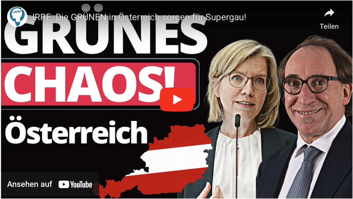 IRRE: Die GRÜNEN in Österreich sorgen für Supergau!