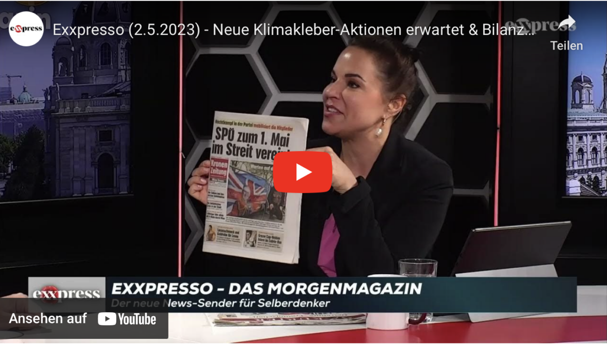 Exxpresso (2.5.2023) – Neue Klimakleber-Aktionen erwartet & Bilanz 1. Mai