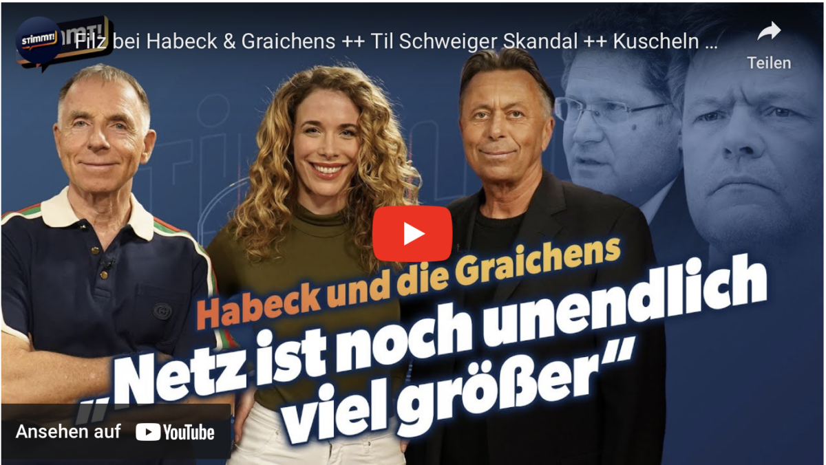 Filz bei Habeck & Graichens ++ Til Schweiger Skandal ++ Kuscheln mit Letzter Generation ++ Stimmt!