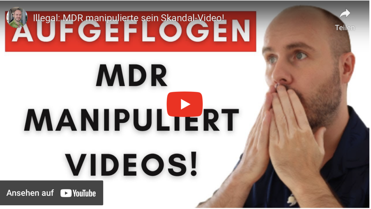 Illegal: MDR manipulierte sein Skandal-Video!