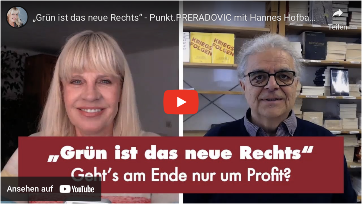 „Grün ist das neue Rechts“ – Punkt.PRERADOVIC mit Hannes Hofbauer