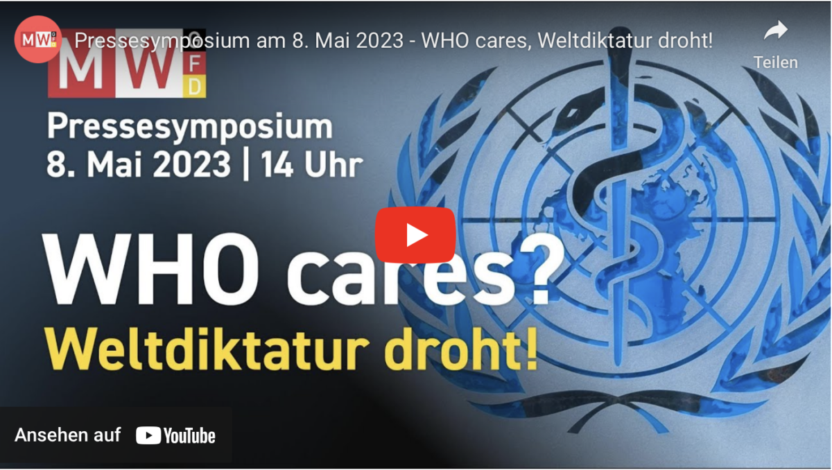 Pressesymposium am 8. Mai 2023 – WHO cares, Weltdiktatur droht!