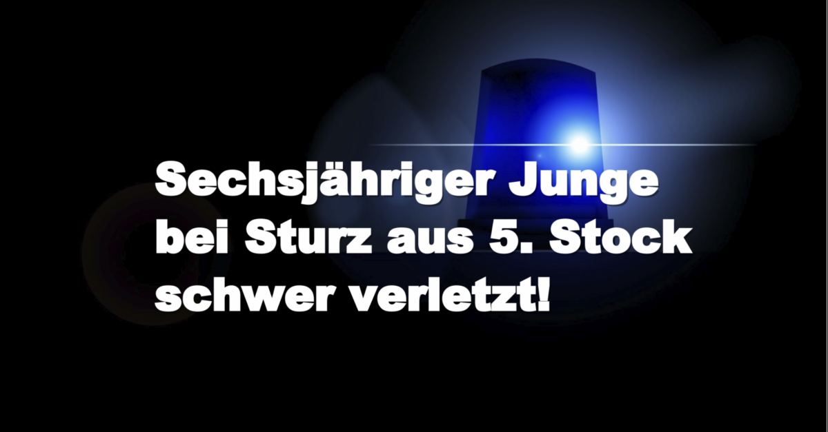 Kassel: Sechsjähriger Junge bei Sturz aus 5. Stock schwer verletzt!