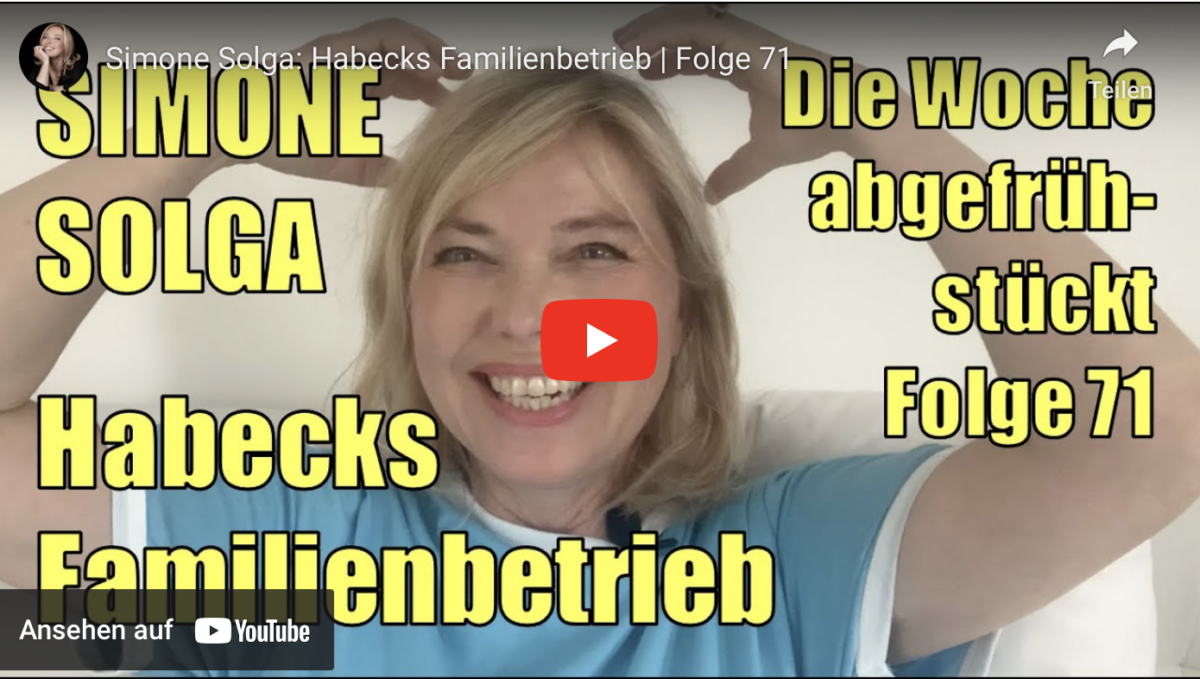 Simone Solga: Habecks Familienbetrieb | Folge 71