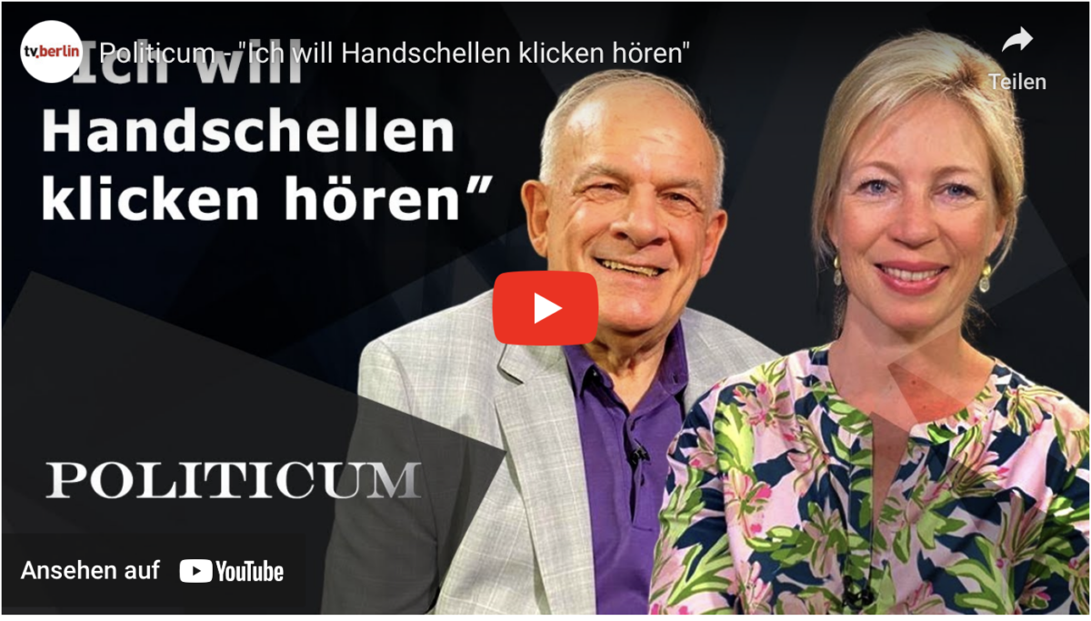 Politicum – „Ich will Handschellen klicken hören“!