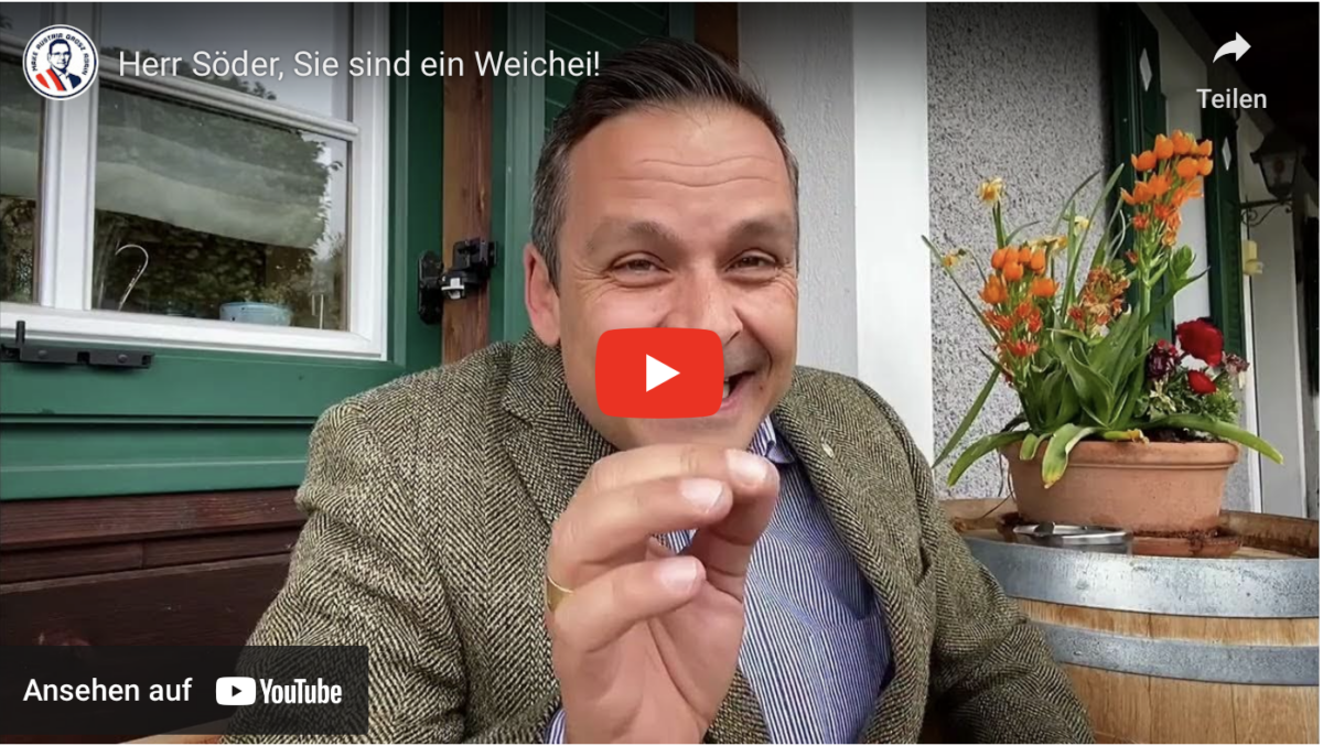 Herr Söder, Sie sind ein Weichei!