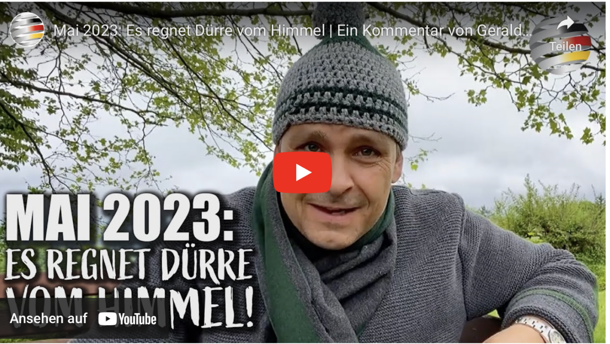 Mai 2023: Es regnet Dürre vom Himmel!
