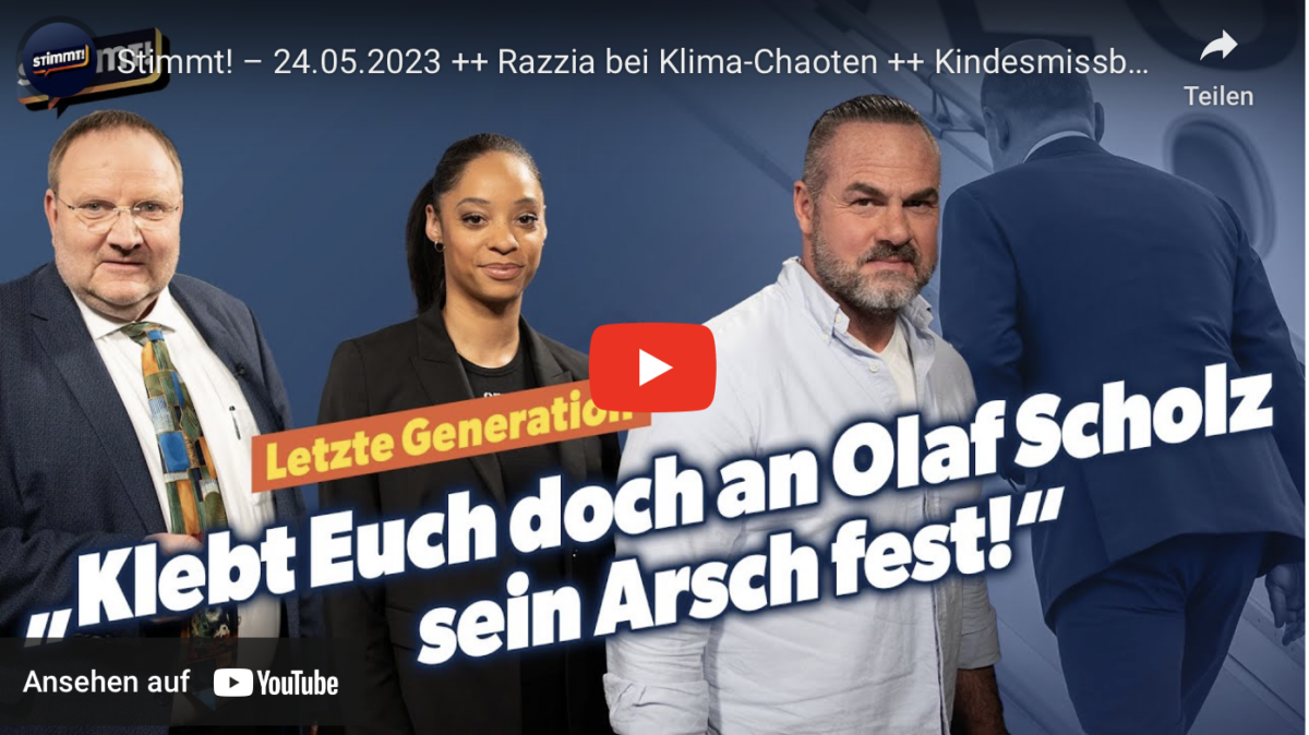 Stimmt! – 24.05.2023 ++ Razzia bei Klima-Chaoten ++ Kindesmissbrauch nimmt zu ++ Habecks Heiz-Gesetz