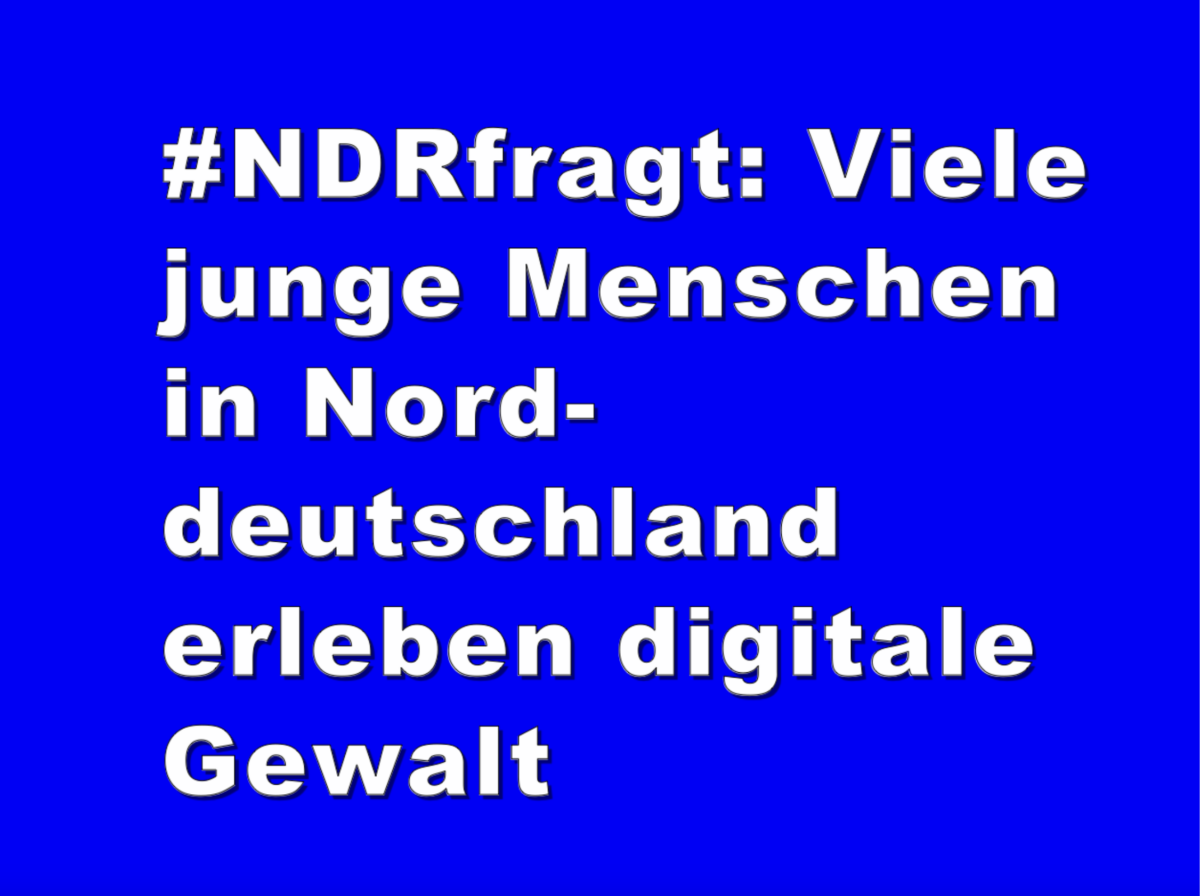 #NDRfragt: Viele junge Menschen in Norddeutschland erleben digitale Gewalt