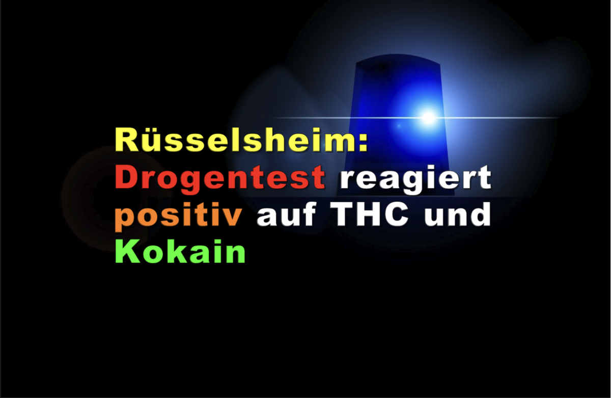 Rüsselsheim: Drogentest reagiert positiv auf THC und Kokain!