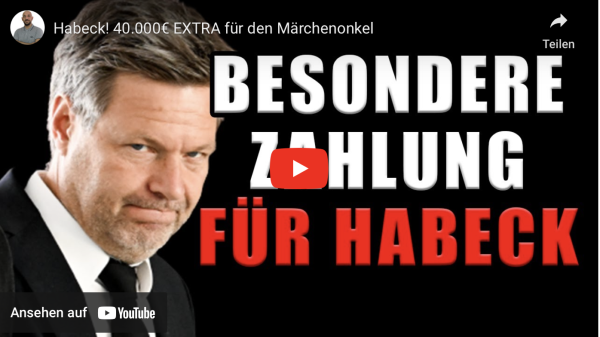 Habeck! 40.000€ EXTRA für den Märchenonkel