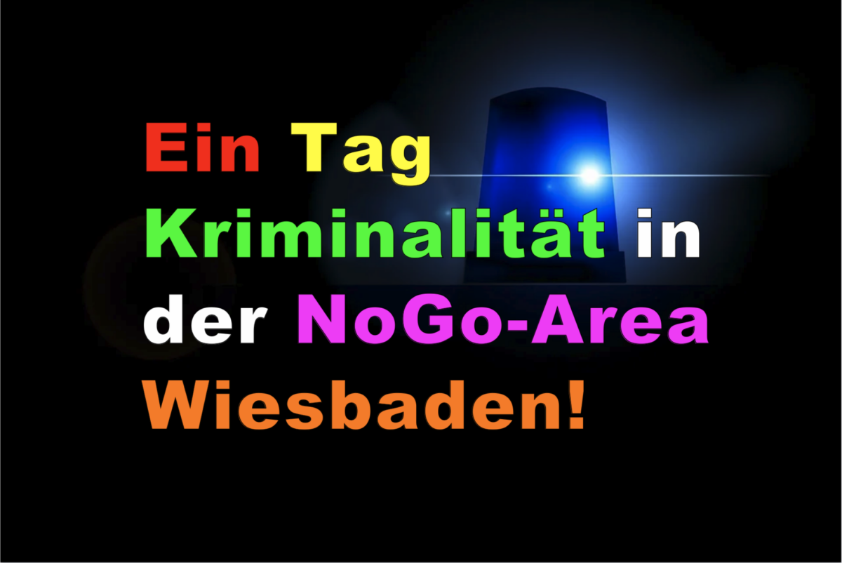 Ein Tag Kriminalität in der NoGo-Area Wiesbaden!