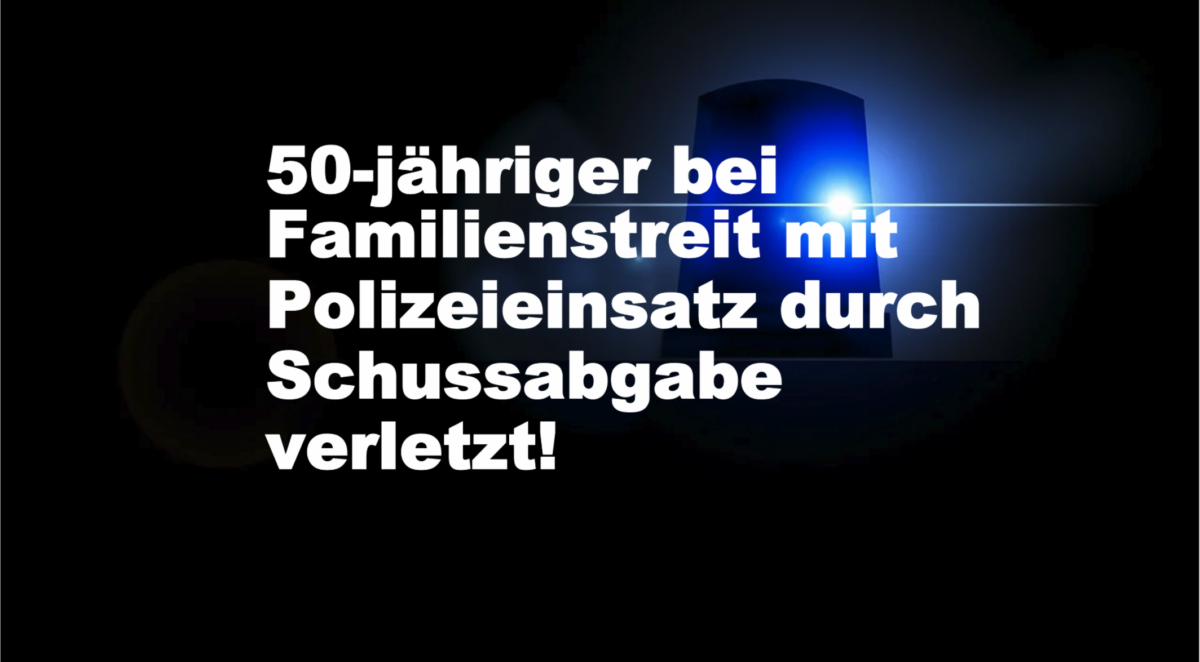 Roßdorf: 50-jähriger bei Familienstreit mit Polizeieinsatz durch Schussabgabe verletzt!
