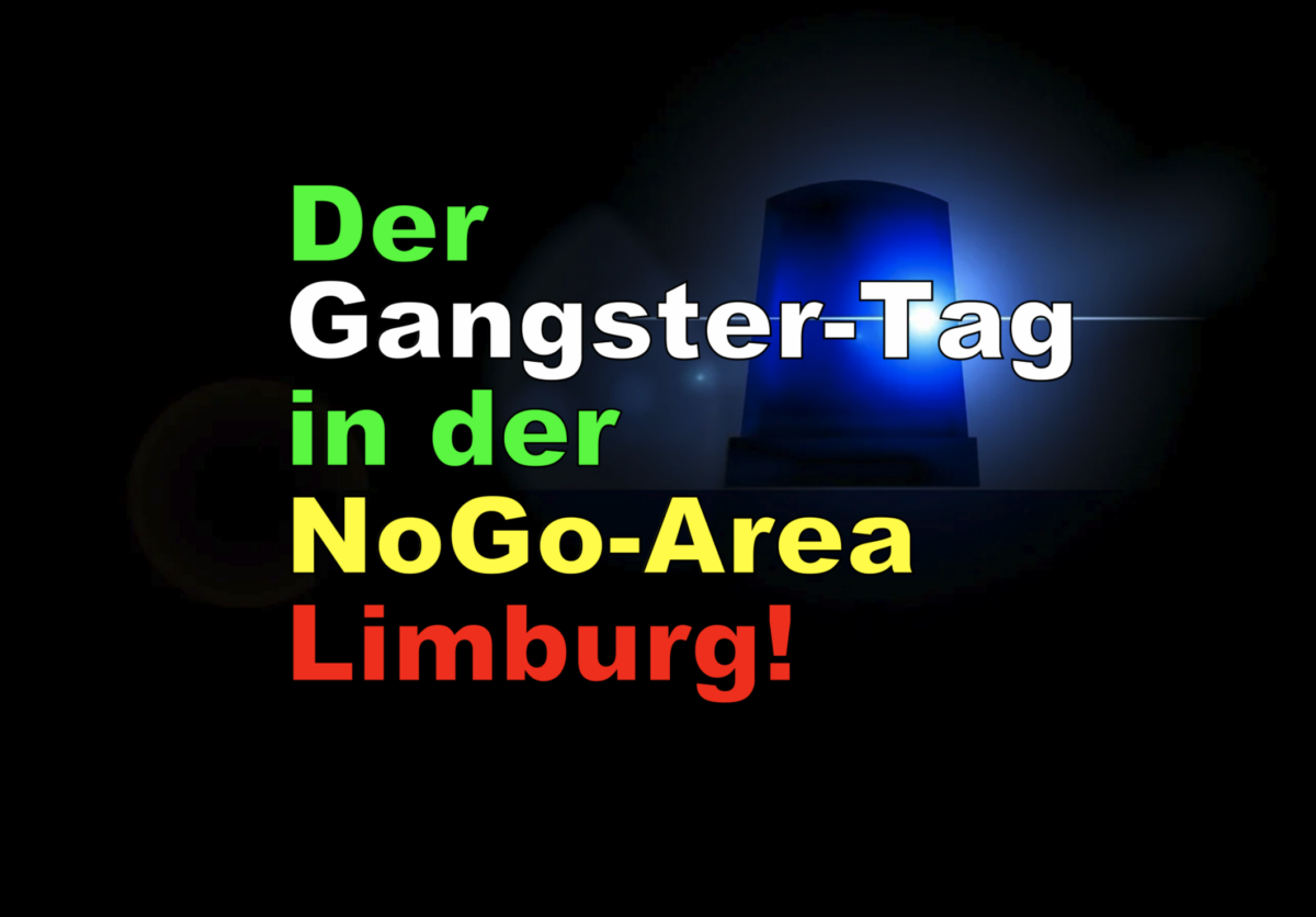 Der Gangster-Tag in der NoGo-Area Limburg!