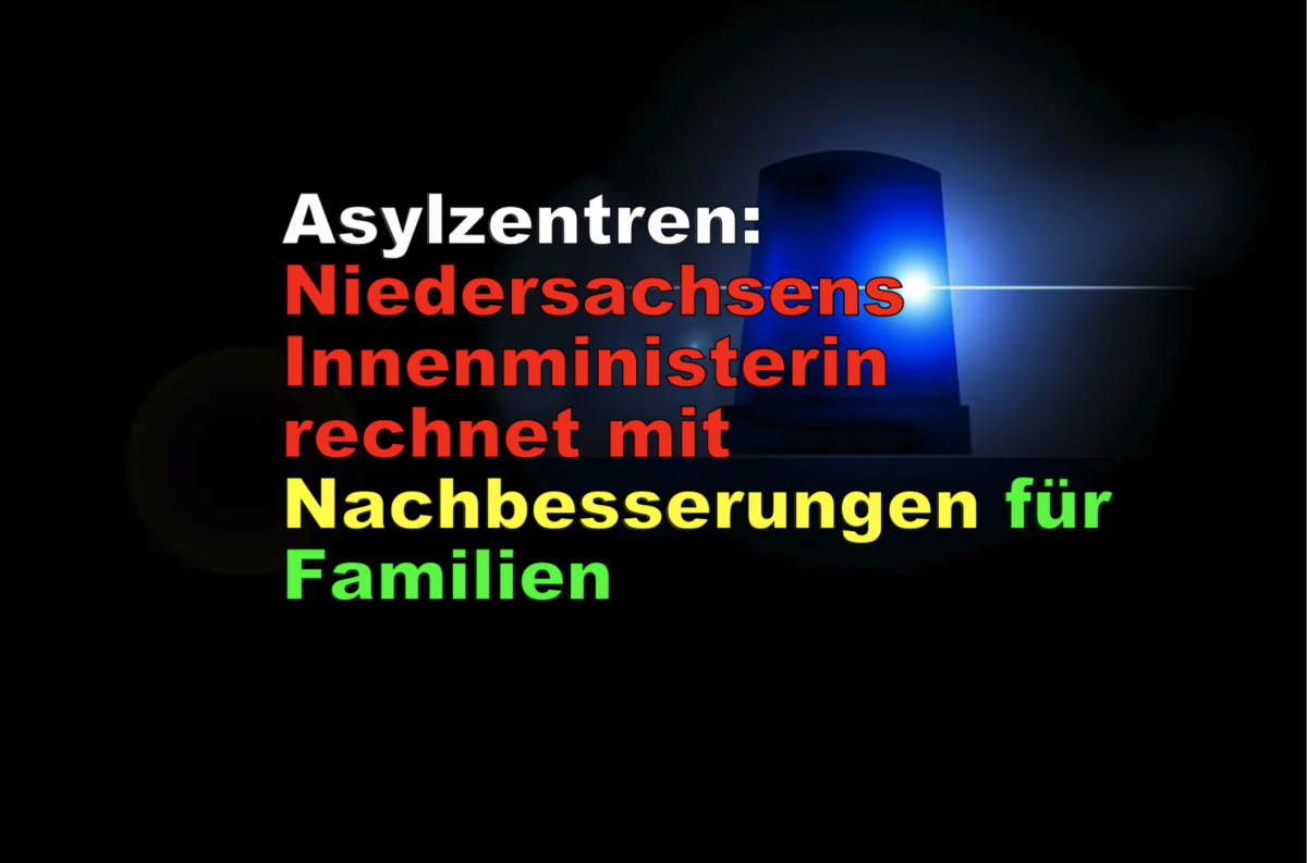 Asylzentren: Niedersachsens Innenministerin rechnet mit Nachbesserungen für Familien