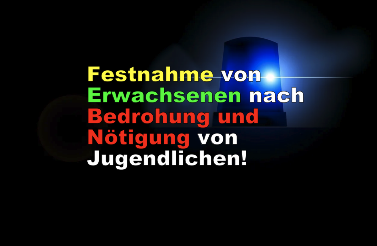 Frankfurt – Ostend: Festnahme von Erwachsenen nach Bedrohung und Nötigung von Jugendlichen!