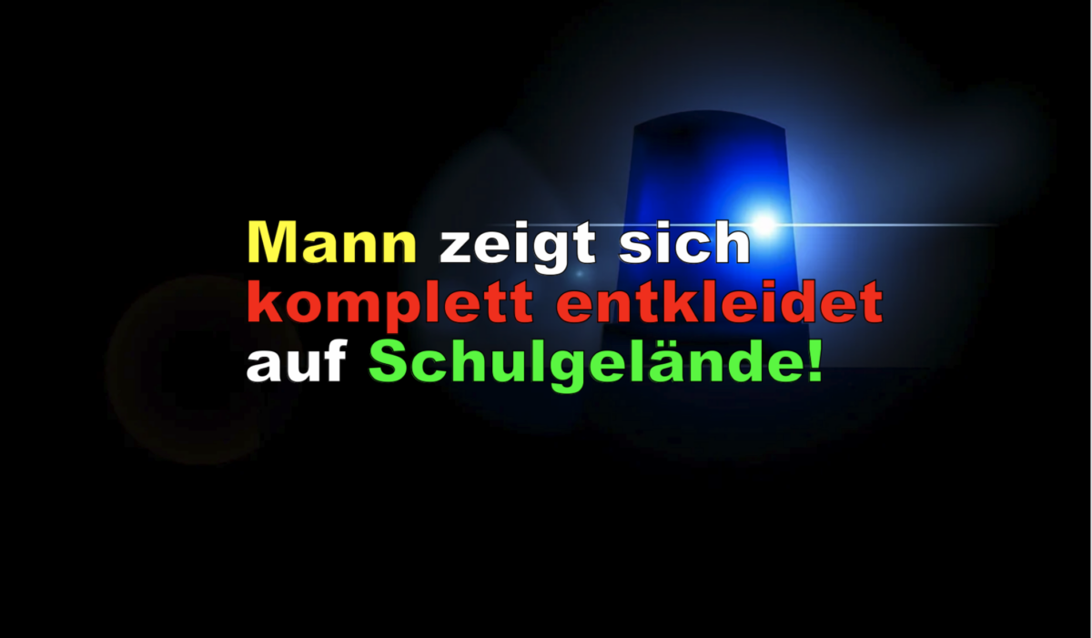 Darmstadt: Mann zeigt sich komplett entkleidet auf Schulgelände!