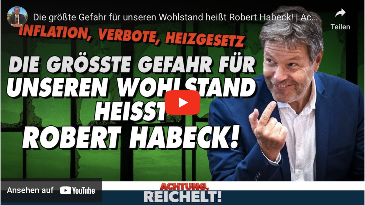 Die größte Gefahr für unseren Wohlstand heißt Robert Habeck!