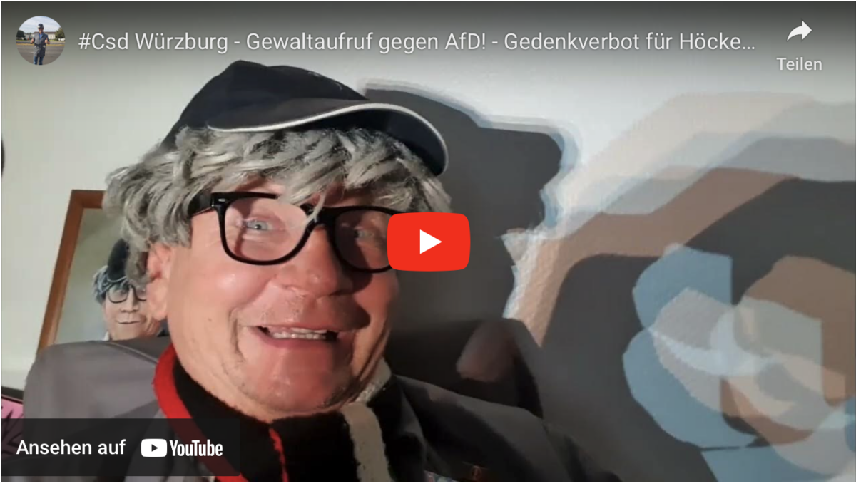 #Csd Würzburg – Gewaltaufruf gegen AfD! – Gedenkverbot für Höcke! SATIRE!!!